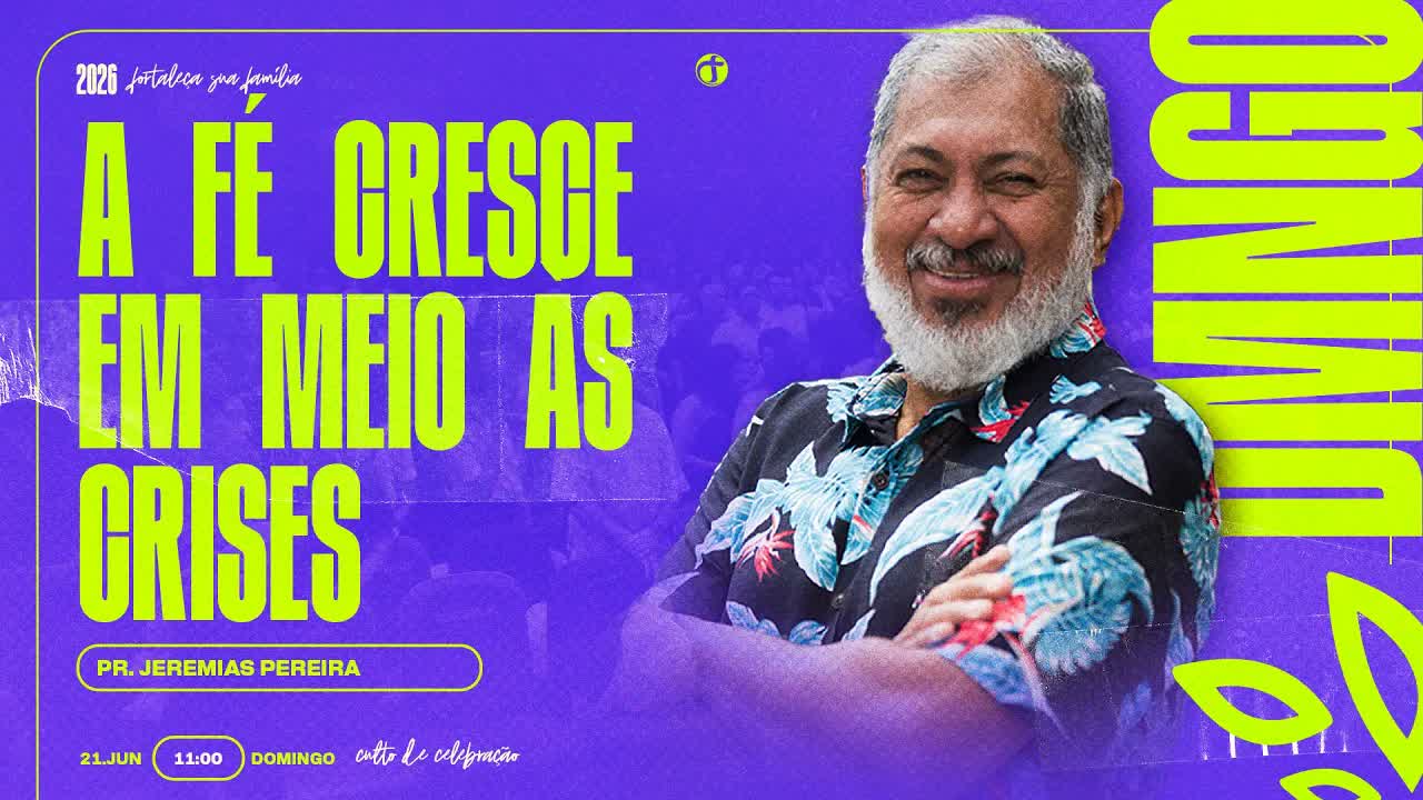 A fé cresce em meio às crises | Pr. Jeremias Pereira
